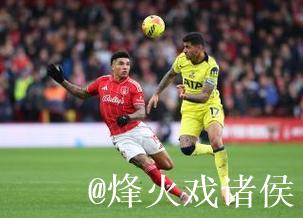 两射一传,奥多伊当选森林vs热刺英超官方全场最佳球员 两射一传,奥多伊当选森林vs热刺英超官方全场最佳球员